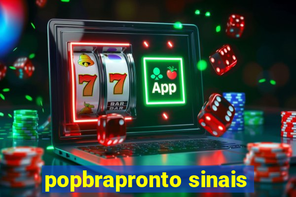 popbrapronto sinais